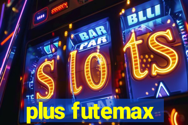 plus futemax